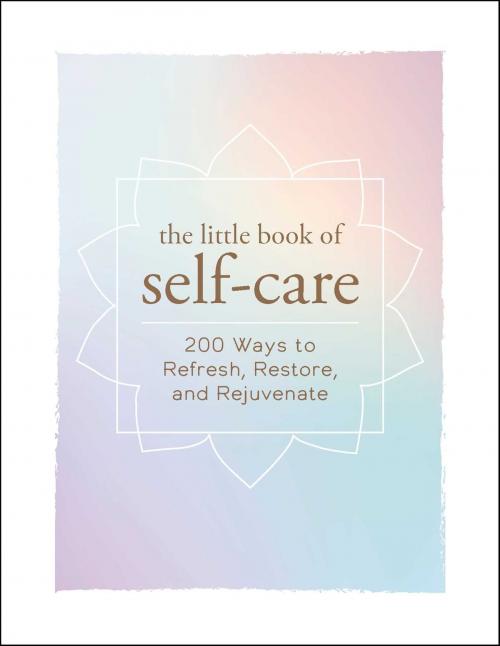 Cover of the book The Little Book of Self-Care by Adams Media, Adams Media