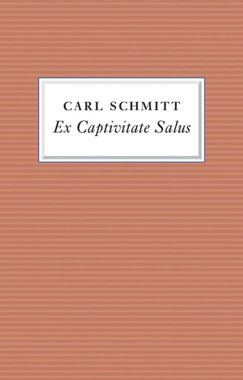 Cover of the book Ex Captivitate Salus by Carl Schmitt, Wiley