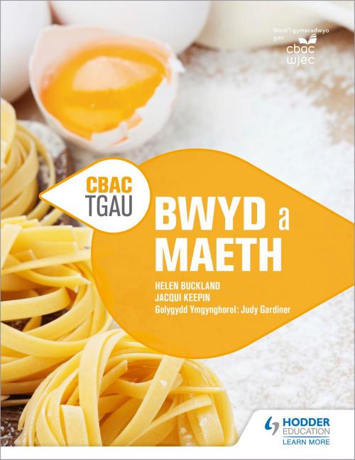 Cover of the book CBAC TGAU Bwyd a Maeth (WJEC GCSE Food and Nutrition Welsh-language edition) by Jacqui Keepin, Helen Buckland, Hodder Education