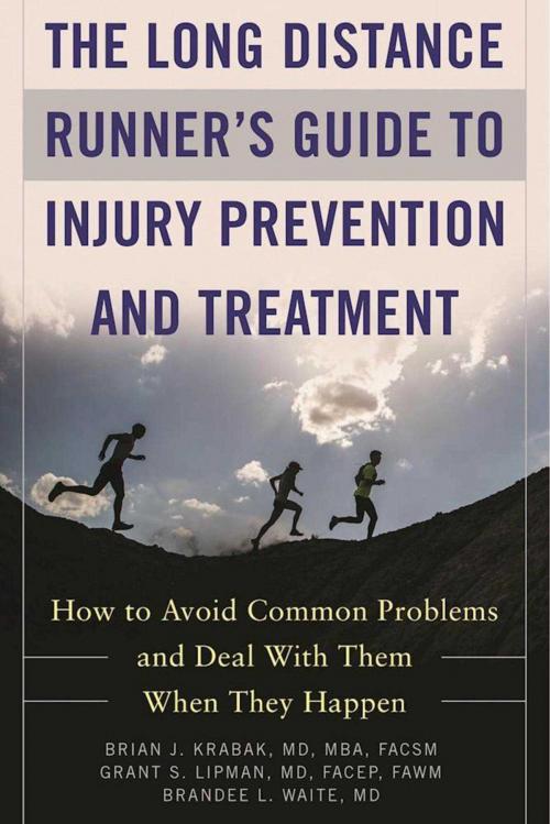 Cover of the book The Long Distance Runner's Guide to Injury Prevention and Treatment by , Skyhorse