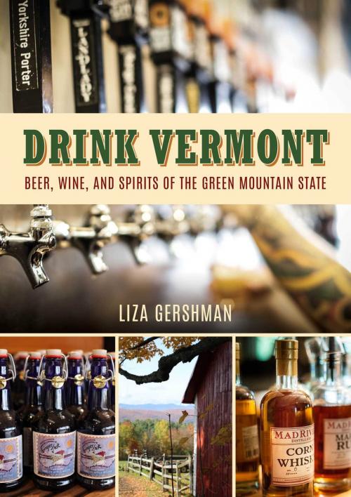 Cover of the book Drink Vermont by Liza Gershman, Liza Gershman, Skyhorse