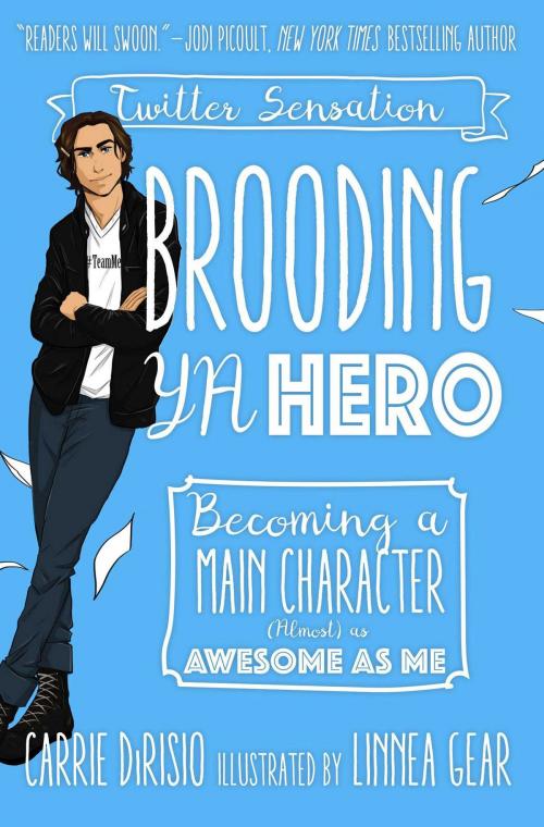 Cover of the book Brooding YA Hero by Carrie DiRisio, Broody McHottiepants, Sky Pony