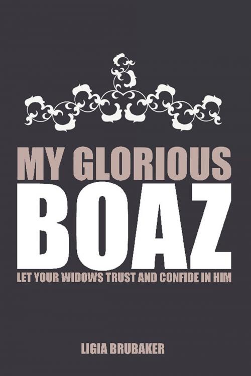 Cover of the book My Glorious Boaz by Ligia Brubaker, WestBow Press
