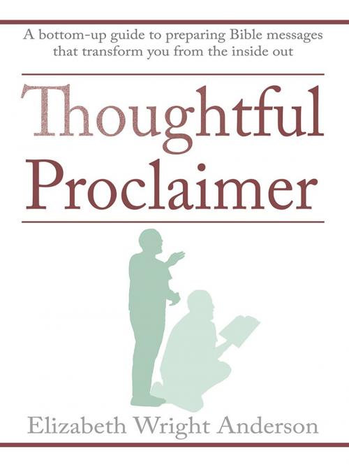 Cover of the book Thoughtful Proclaimer by Elizabeth Wright Anderson, WestBow Press