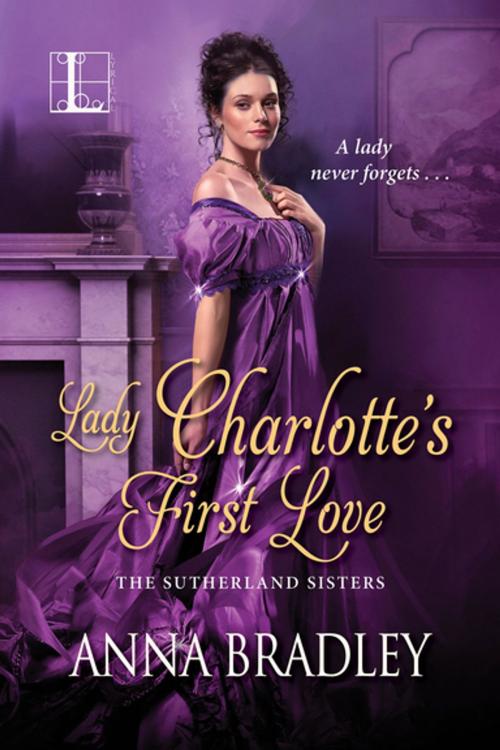 Cover of the book Lady Charlotte's First Love by Anna Bradley, Lyrical Press