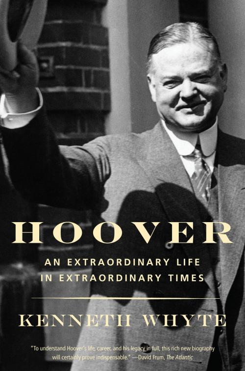 Cover of the book Hoover by Kenneth Whyte, Knopf Doubleday Publishing Group