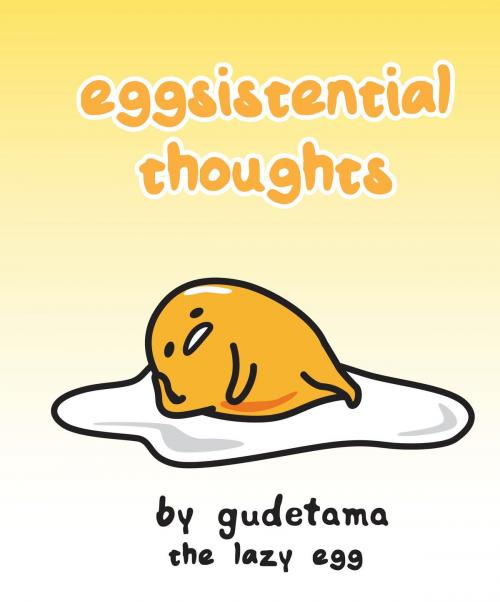 Cover of the book Eggsistential Thoughts by Gudetama the Lazy Egg by Francesco Sedita, Max Bisantz, Penguin Young Readers Group