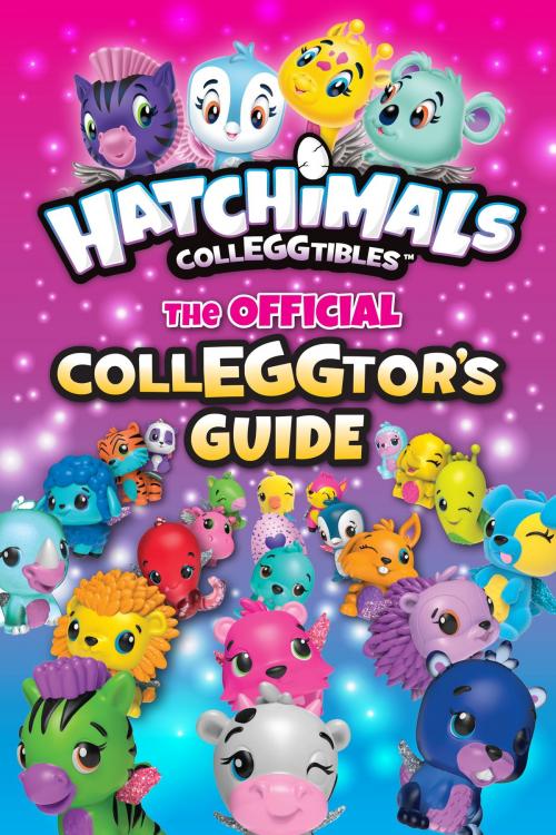 Cover of the book Hatchimals CollEGGtibles: The Official CollEGGtor's Guide by Jenne Simon, Penguin Young Readers Group