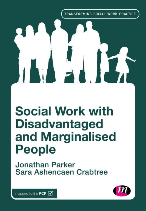 Cover of the book Social Work with Disadvantaged and Marginalised People by Sara Ashencaen Crabtree, Professor Jonathan Parker, SAGE Publications