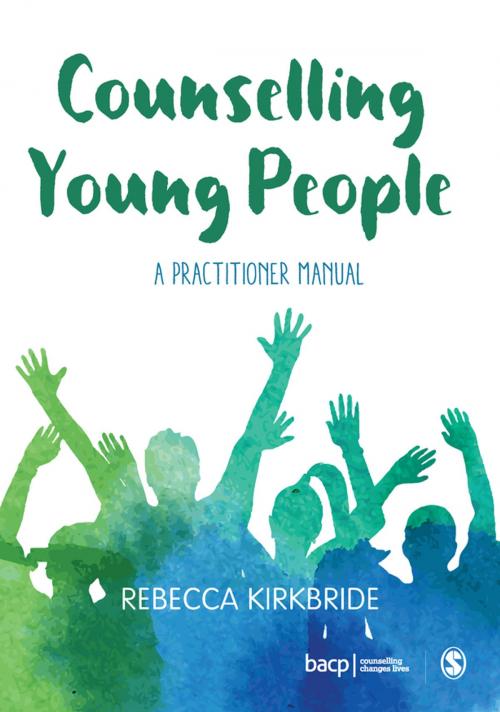 Cover of the book Counselling Young People by Rebecca Kirkbride, SAGE Publications