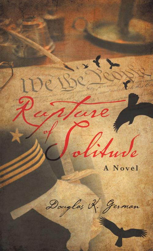 Cover of the book Rupture of Solitude by Douglas K. German, iUniverse