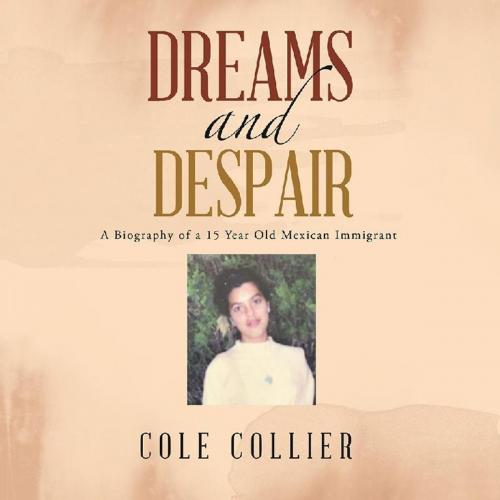 Cover of the book Dreams and Despair by Cole Collier, iUniverse