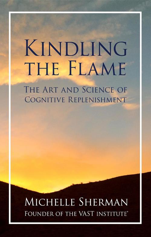 Cover of the book Kindling the Flame by Michelle Sherman, Vast institute