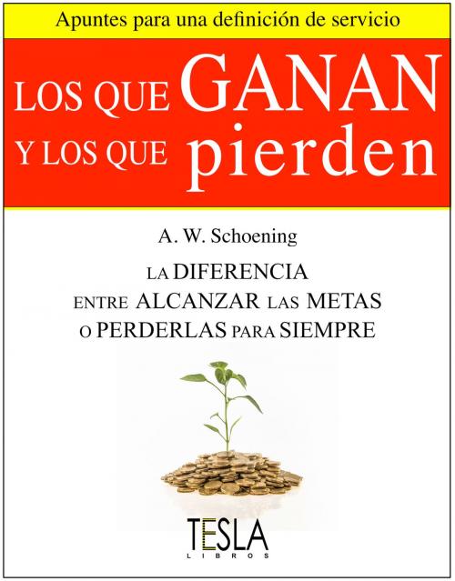 Cover of the book Los que ganan y los que pierden by Arturo Schoening, Tesla Libros