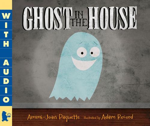 Cover of the book Ghost in the House by Ammi-Joan Paquette, Candlewick Press