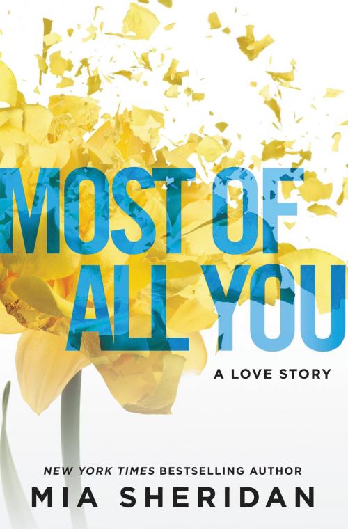 Cover of the book Most of All You by Mia Sheridan, Grand Central Publishing