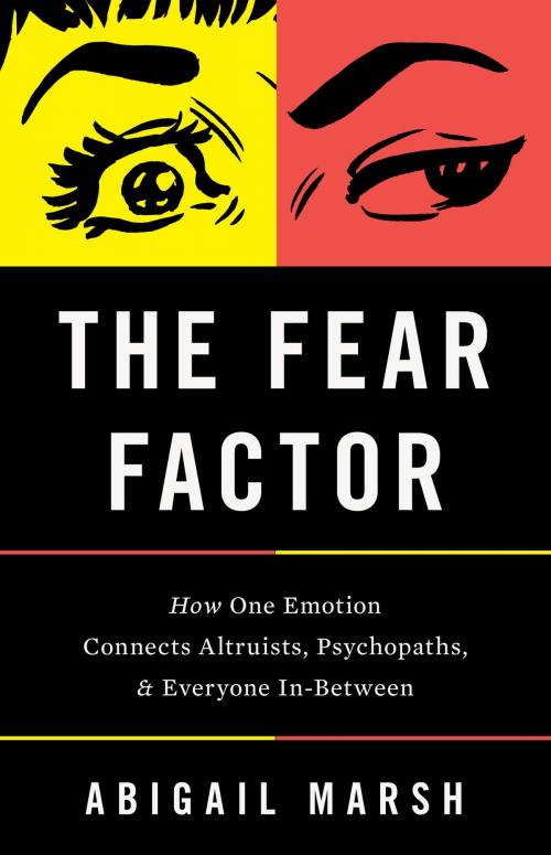 Cover of the book The Fear Factor by Abigail Marsh, Basic Books