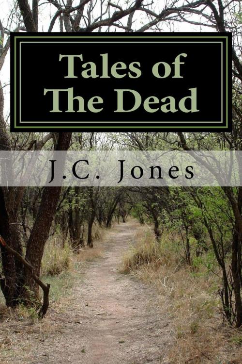 Cover of the book Tales of the Dead by J. C. Jones, J. C. Jones