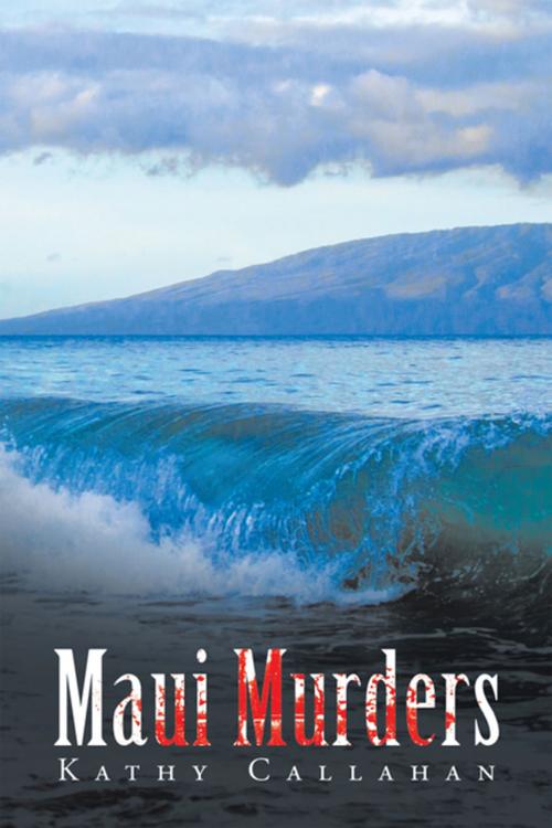 Cover of the book Maui Murders by Kathy Callahan, Xlibris US