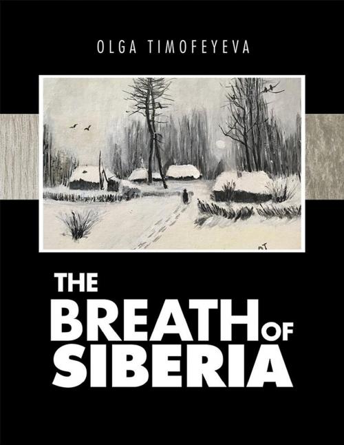 Cover of the book The Breath of Siberia by Olga Timofeyeva, Xlibris US