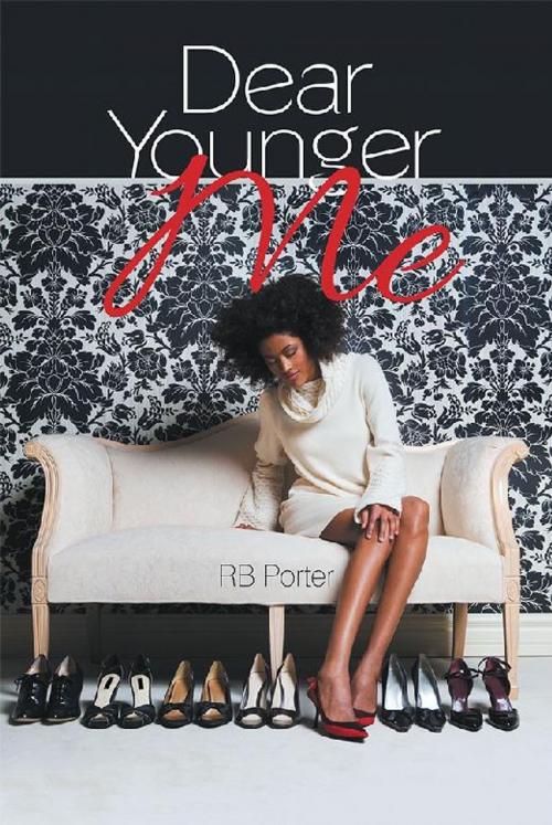 Cover of the book Dear Younger Me by Rb Porter, Xlibris US