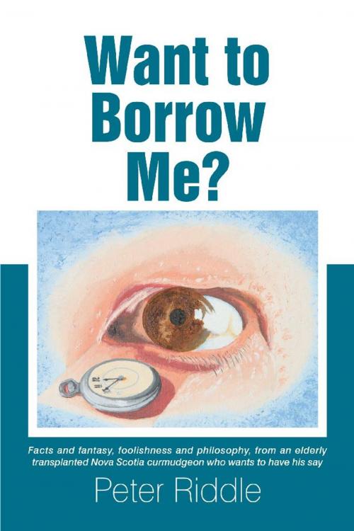 Cover of the book Want to Borrow Me? by Peter Riddle, Xlibris US