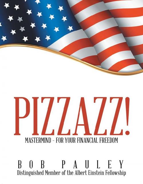 Cover of the book Pizzazz! by Bob Pauley, Xlibris US