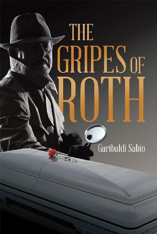Cover of the book The Gripes of Roth by Garibaldi Sabio, Xlibris US