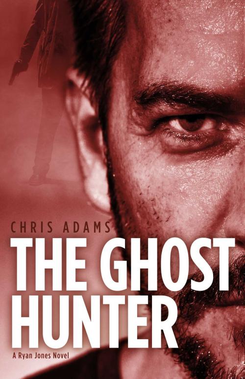 Cover of the book The Ghost Hunter by Chris Adams, BookBaby