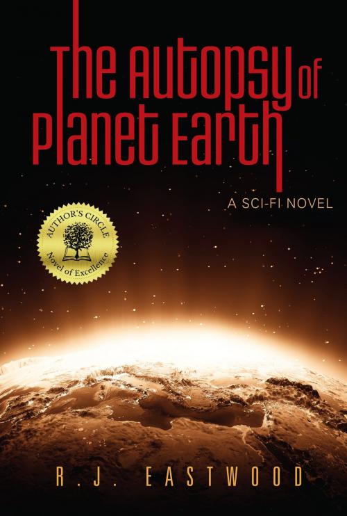 Cover of the book The Autopsy of Planet Earth by R.J. Eastwood, BookBaby