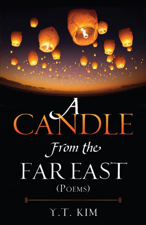 Cover of the book A Candle From the Far East by Y.T. Kim, Mill City Press
