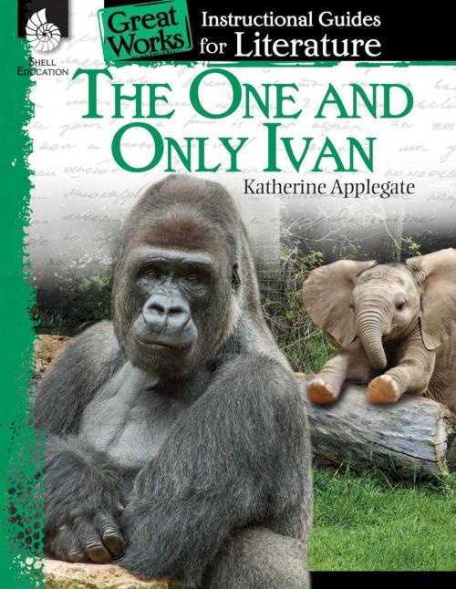 Cover of the book The One and Only Ivan: Instructional Guides for Literature by Katherine Applegate, Shell Education