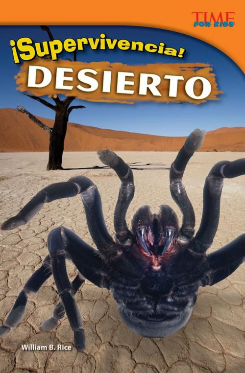 Cover of the book ¡Supervivencia! Desierto by William B. Rice, Teacher Created Materials