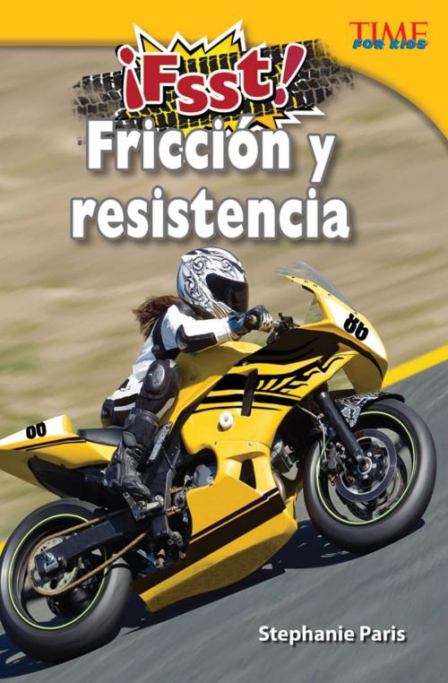 Cover of the book ¡Fsst! Fricción y resistencia by Stephanie Paris, Teacher Created Materials