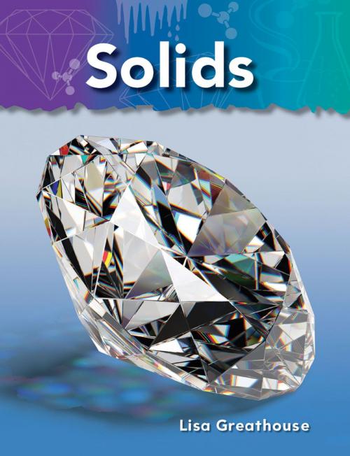 Cover of the book Solids by Lisa Greathouse, Teacher Created Materials