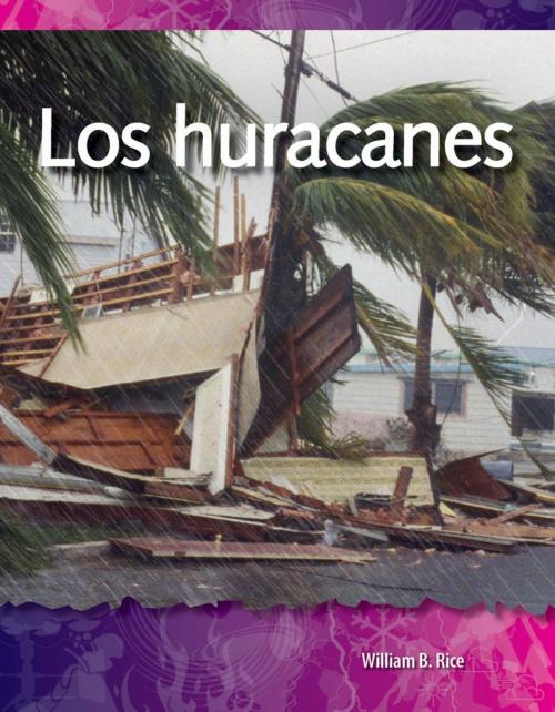 Cover of the book Los huracanes by William B. Rice, Teacher Created Materials