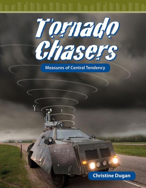 Cover of the book Tornado Chasers: Measures of Central Tendency by Christine Dugan, Teacher Created Materials