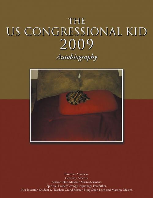 Cover of the book The Us Congressional Kid 2009 by King Satan Lord, Masonic Master, AuthorHouse