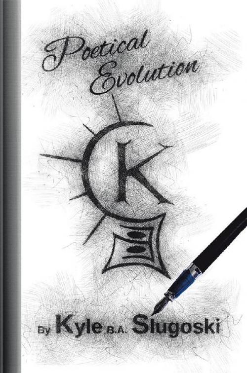 Cover of the book Poetical Evolution by Kyle B.A. Slugoski, AuthorHouse