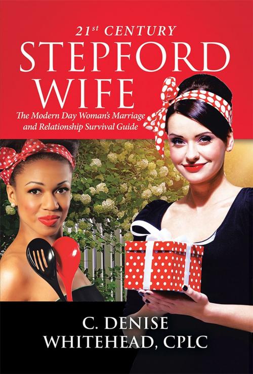Cover of the book 21St Century Stepford Wife by C. Denise Whitehead CPLC, AuthorHouse