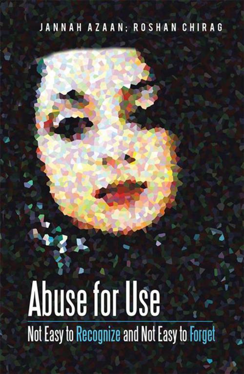 Cover of the book Abuse for Use by Jannah Azaan, Roshan Chirag, AuthorHouse