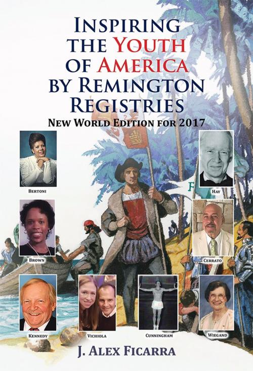 Cover of the book Inspiring the Youth of America by Remington Registries by J Alex Ficarra, AuthorHouse