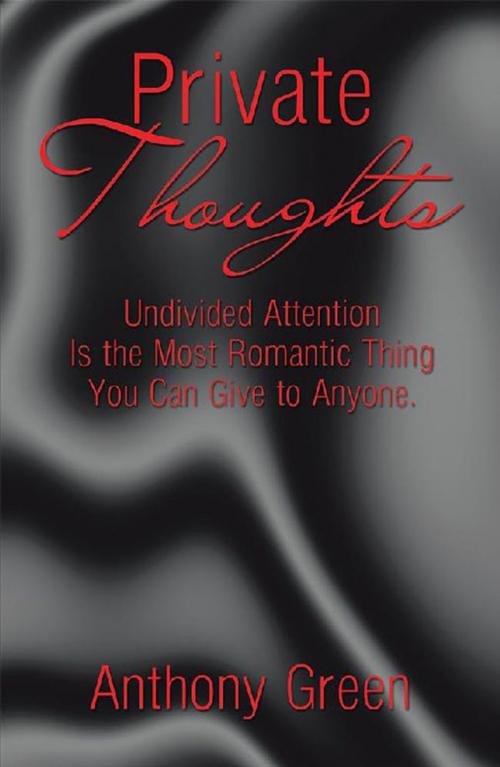 Cover of the book Private Thoughts by Anthony Green, AuthorHouse