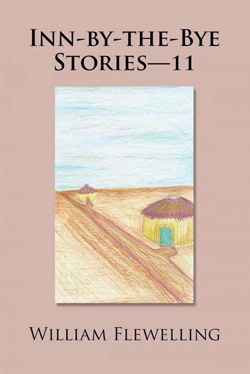 Cover of the book Inn-By-The-Bye Stories—11 by William Flewelling, AuthorHouse
