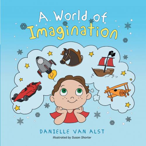 Cover of the book A World of Imagination by Danielle Van Alst, AuthorHouse