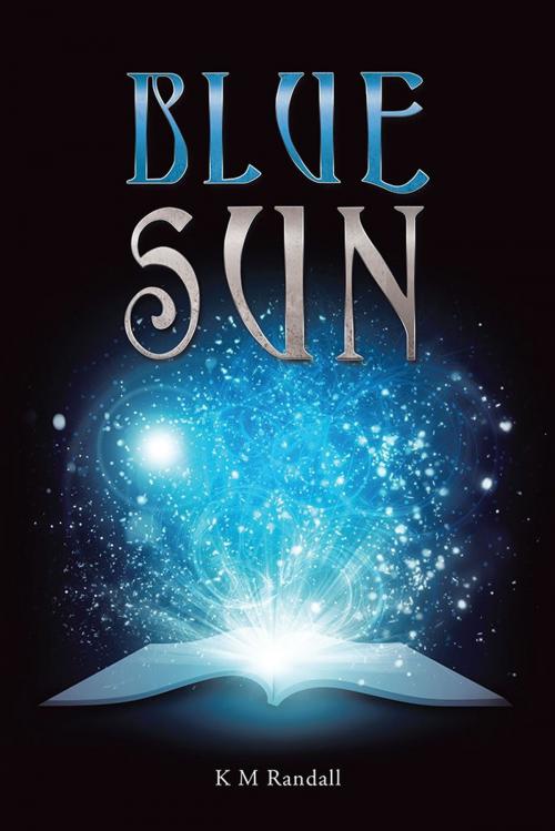 Cover of the book Blue Sun by K M Randall, AuthorHouse UK