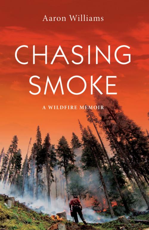 Cover of the book Chasing Smoke by Aaron Williams, Harbour Publishing Co. Ltd.