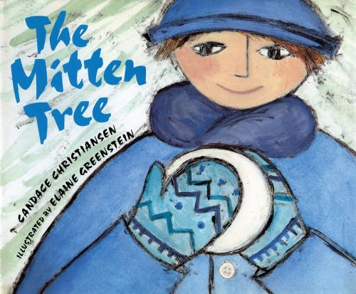 Cover of the book The Mitten Tree by Candace Christiansen, Greenstein Elaine, Fulcrum Publishing