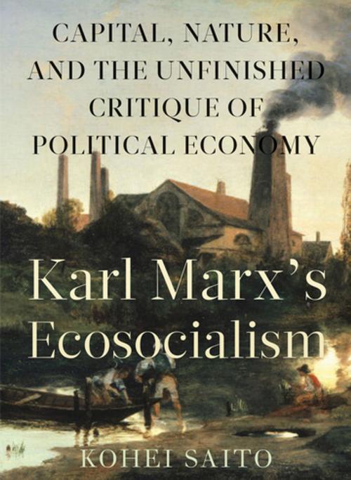 Cover of the book Karl Marx’s Ecosocialism by Kohei Saito, Monthly Review Press
