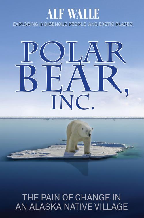 Cover of the book Polar Bear, Inc. by Alf Walle, Publication Consultants
